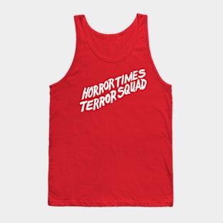 Horror Times Terror Squad type Tank Top